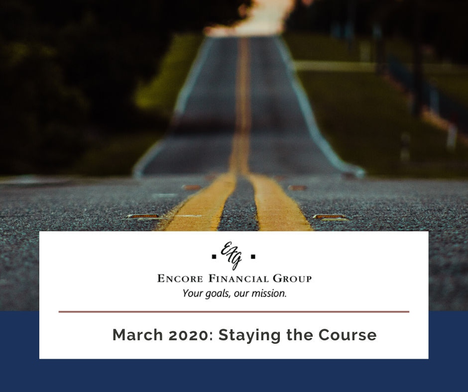 March 2020: Staying the Course
